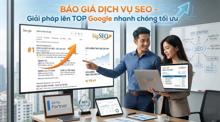 Báo giá dịch vụ SEO - Giải pháp lên TOP Google nhanh chóng tối ưu